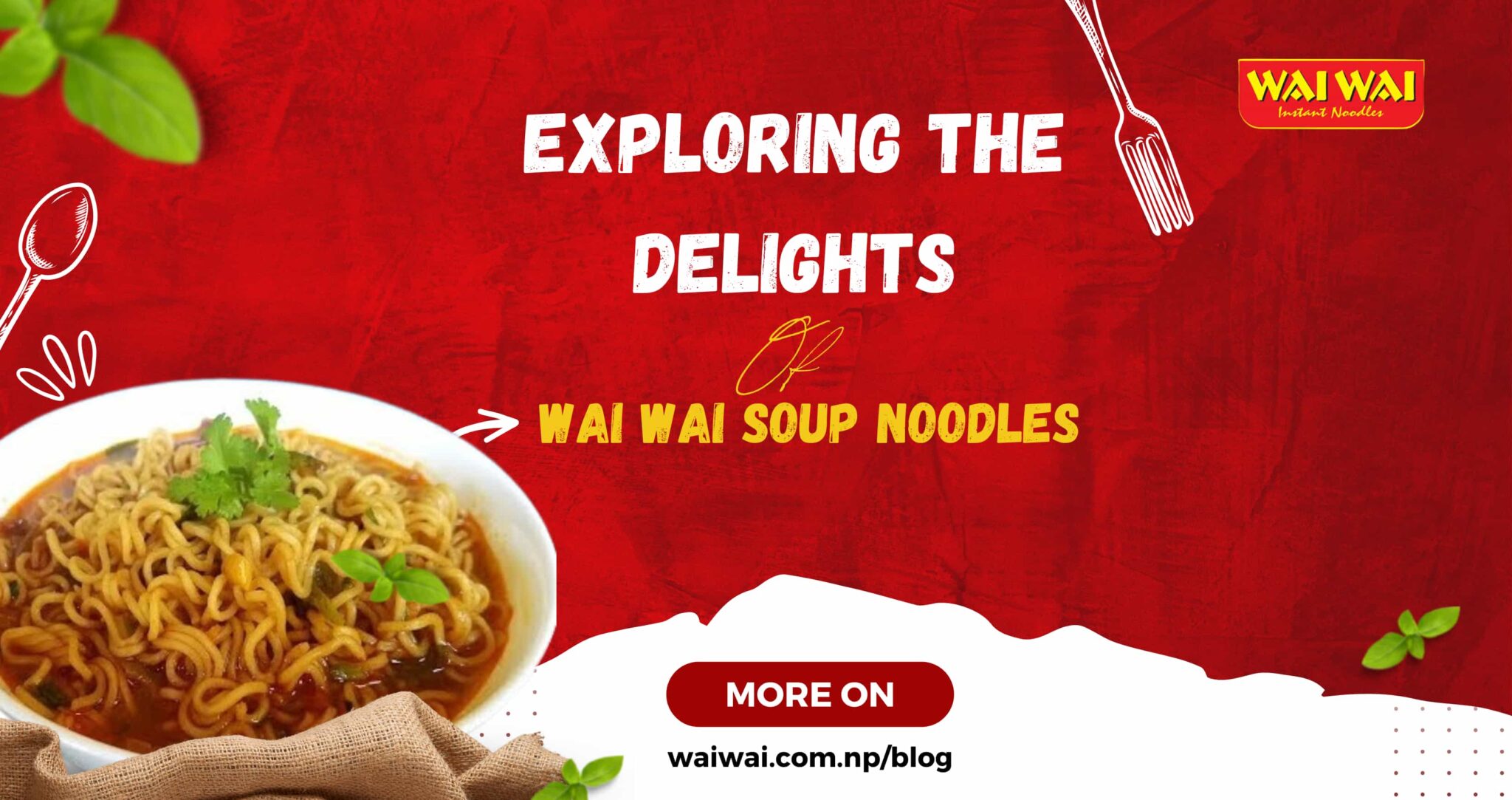 Exploring the Delights Of Wai Wai Soup Noodles